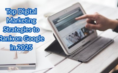 Top Digital Marketing Strategies to Rank on Google in 2025